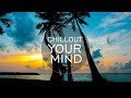 Chillout your mind   guidos lounge cafe mix  chillout zone of relaxation good mood and harmony