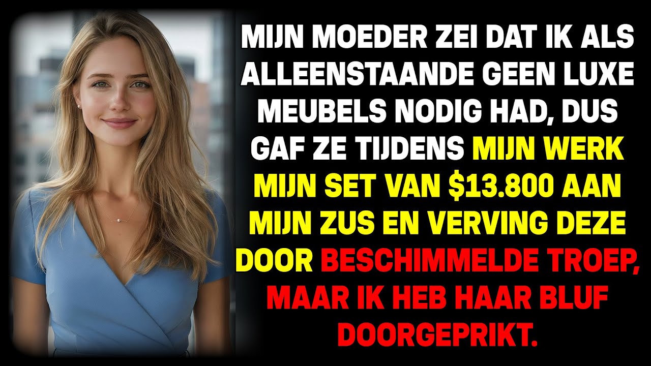Mijn moeder nam mijn meubels van $13.800 terwijl ik werkte—en gaf ze aan mijn zus als 'cadeau'.