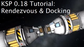 Orbital Rendezvous And Docking Tutorial For Kerbal Space Program 0.18