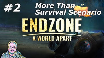Endzone - A World Apart - More Than Survival Scenario - Episode 2