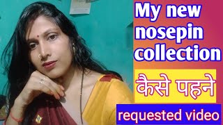 My new nosepin collection//requested video// how to wear nosepin /खुद से कैसे पहने nosepin