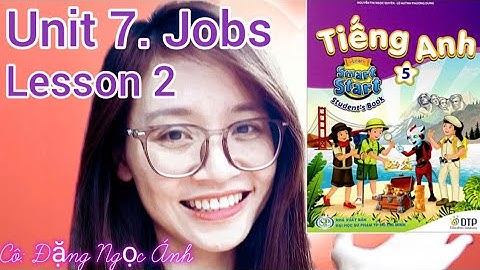 Tiếng Anh lớp 5 i-learn smart start | Unit 7. Jobs | Lesson 2 | Cô Đặng Ngọc Ánh