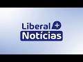 LIBERAL MAIS NOTÍCIAS | 21/05/26