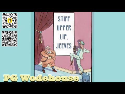 "Stiff Upper Lip Jeeves" by PG Wodehouse (Ch1-10)