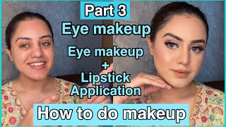 How to do makeup PART 3 (हिन्दी में) Eyeshadow or lipstick कैसे लगाए | kp styles