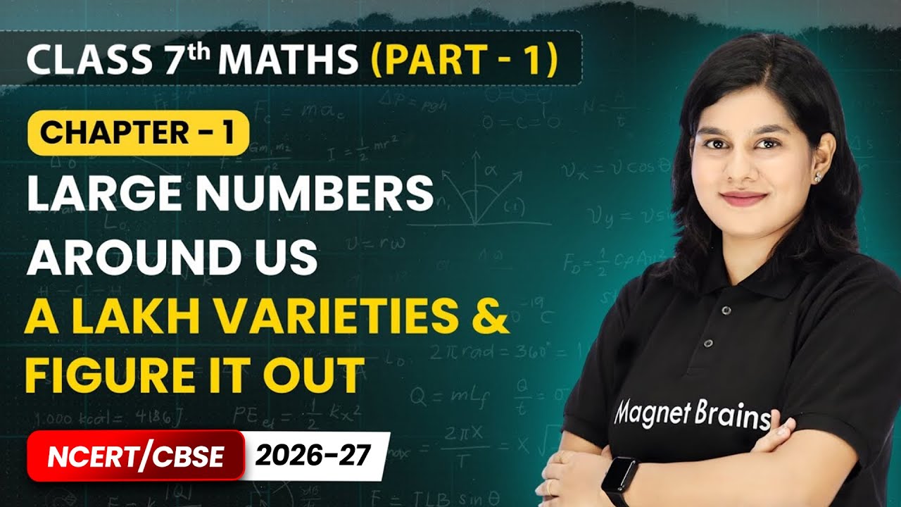 A Lakh Varieties & Figure it Out - Large Numbers Around Us | Class 7th Maths | CBSE 2025-26