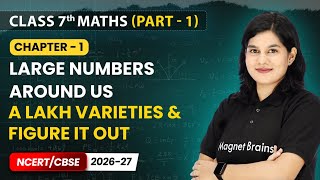 A Lakh Varieties & Figure it Out - Large Numbers Around Us | Class 7th Maths | CBSE 2026-27