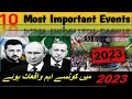 Important events of 2023  2023 most important events  flash back end of year  2023 mein kia hua
