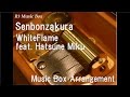 Senbonzakura/WhiteFlame feat. Hatsune Miku [Music Box]