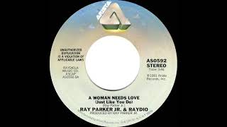 Ray Parker Jr  A Woman Needs Love Just Like You Do 1981