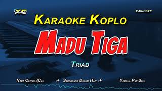 MADU TIGA KARAOKE KOPLO - TRIAD (NADA CEWEK)