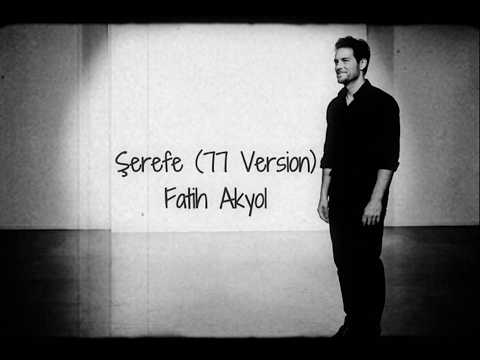 Şerefe (77 Version) Fatih Akyol