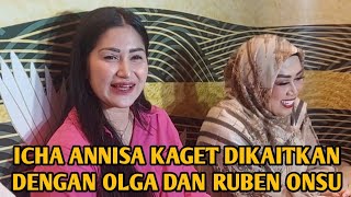 ICHA ANNISA KAGET DIKAITKAN DENGAN OLGA DAN RUBEN ONSU
