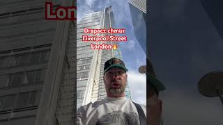 Drapacz chmur London Liverpool Street!