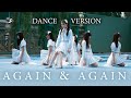 【 DANCE VERSION 】Again &amp; Again  - SOMEDAY | LAST IDOL THAILAND