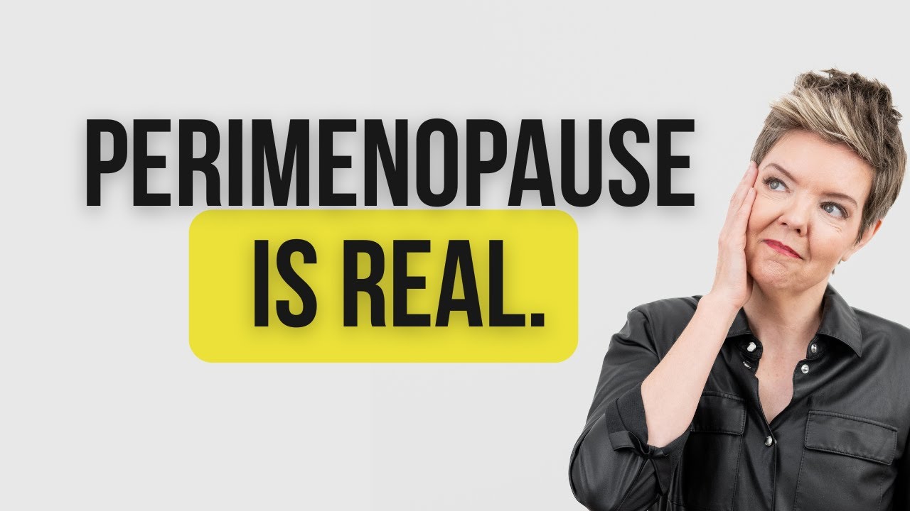 Perimenopause Is Real: What Every Woman Needs to Know - YouTube