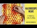 Kaleidoscope Weave - Fabric Weaving with Mister Domestic