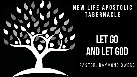 Let Go and Let God - Pastor Raymond Owens