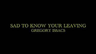 Sad To Know Your Leaving - Gregory Issacs chords