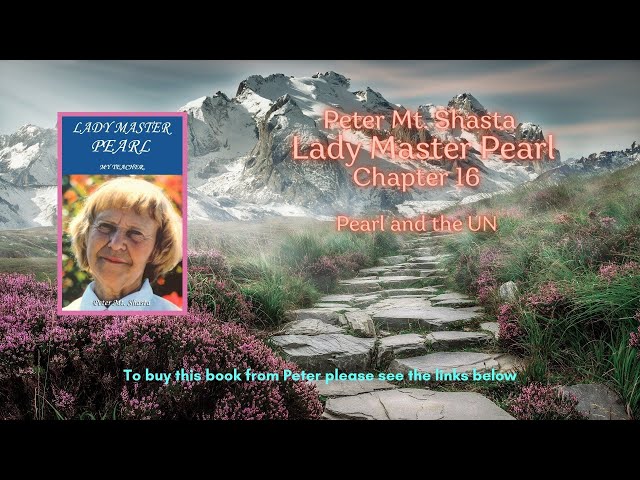 Lady Master Pearl by Peter Mt Shasta |  Pearl and the UN | Pearl Dorris | I AM teachings