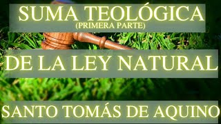 Santo Tomás de Aquino - Suma Teológica (Prima secundae, cuestión 94: De la Ley Natural)