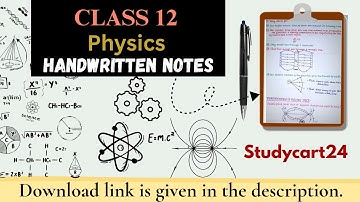 Class 12 Physics Handwritten Notes | Free PDF Download | StudyCart24 - PDF Links in Description