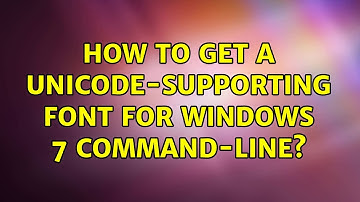 How to get a Unicode-supporting font for Windows 7 command-line?