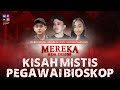 Live kisah mistis pegawai bioskop  mereka ada disini