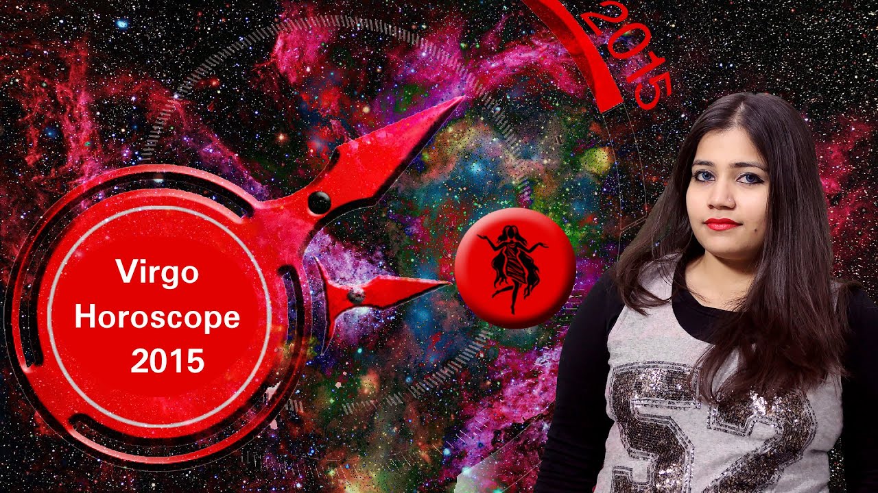 Virgo Horoscope 2015 Virgo Astrology 2015 YouTube