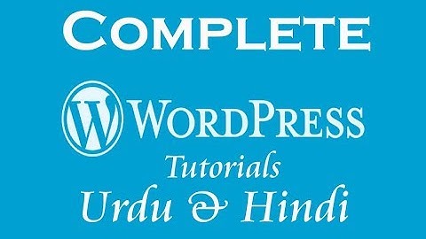 Complete WordPress Tutorials in Urdu & Hindi P 9