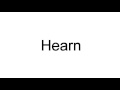 How To Pronounce Hearn