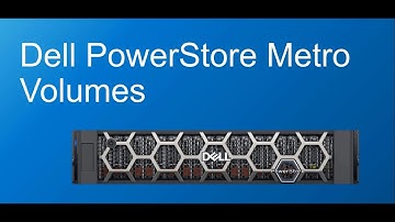 Dell PowerStore 3.0 - Metro (Active/Active) Support