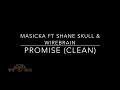 Masicka ft Shane Skull & Wirebrain - Promise (TTRR Clean Version)