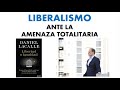LIBERALISMO ANTE LA AMENAZA TOTALITARIA. Compromiso Político y Batalla de las Ideas
