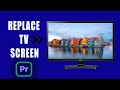 REPLACE TV Screen Premiere Pro in a video - Premiere Pro Tutorial