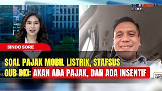 Pemprov DKI Buat Aturan Baru Soal Kendaraan Listrik, Stafsus Gubernur Buka Suara | Sindo Sore
