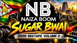 NAIZA BOOM SONGS || SUGAR BWAI 2026 MIXTAPE VOLUME 2 || #TRENDING #NAIZABOOM #LATEST