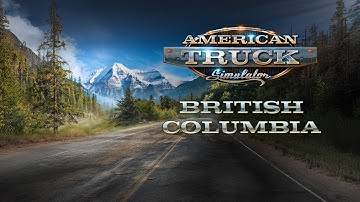 American Truck Simulator - Introducing British Columbia