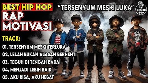TERSENYUM MESKI TERLUKA | RAP MOTIVASI | BANGKITKAN SEMANGATMU