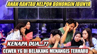 DEKAT LEBARAN SEDIH ANAK RANTAU NELPON BOHONGIN IBUNYA BIKIN 2 CEWEK TAK MAMPU MEMBENDUNG AIR MATA