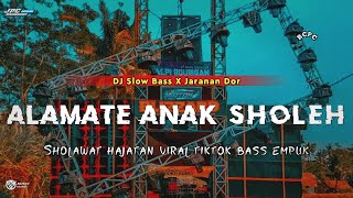 DJ ALAMATE ANAK SHOLEH || SLOW BASS X JARANAN DOR VIRAL TIKTOK 2023 •KIPLI ID REMIX