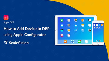 How to Add Device to DEP using Apple Configurator - Scalefusion MDM