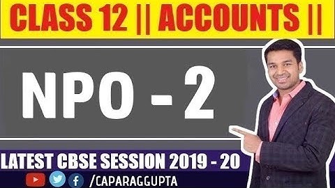 Class 12 : ACCOUNTS (Session 2019 - 20) - NPO | Part - 2