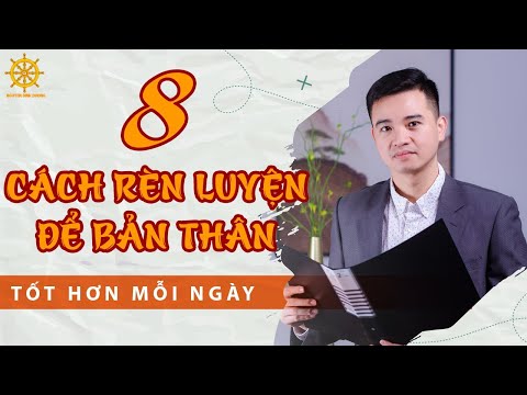 Video 8 Cách Rèn Luyện Để Bản Thân Tốt Hơn Mỗi Ngày| Nguyễn... - youtube
