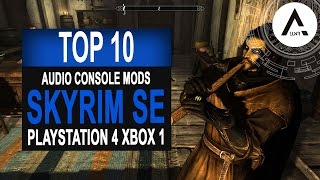 Skyrim Special Edition - Top 10 Audio Mods - PlayStation 4 & Xbox 1 Mods