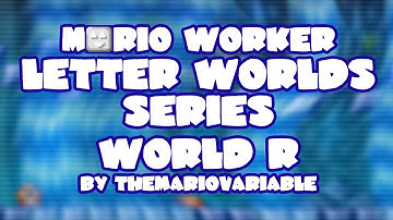 Mario Worker Letter Worlds Series v1.0 • World R • Captions