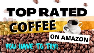 TOP Rated COFFEE Companies On AMAZON