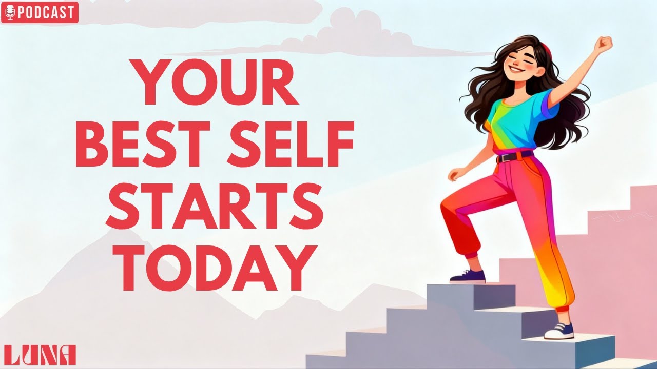 Become Your BEST SELF (Today) | English Podcast | English & Chill with Luna
