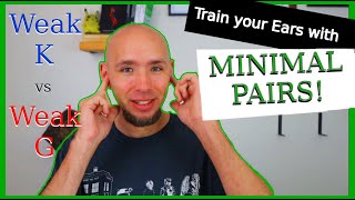 Weak K vs Weak G Minimal Pairs | Train your Ears for American English | English Hacks