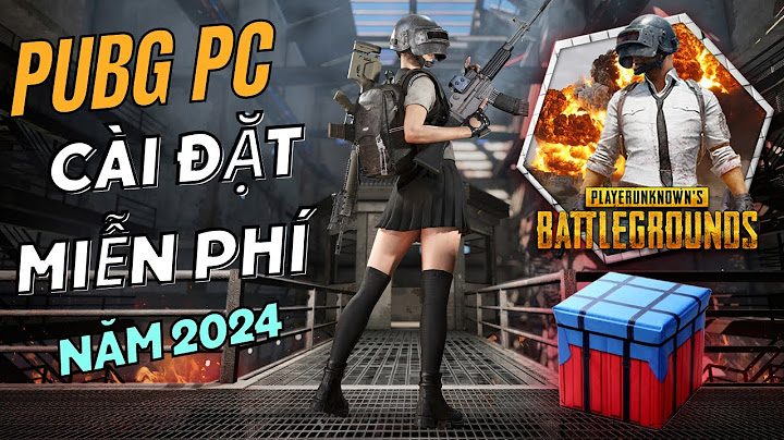 Hướng dẫn tải pubg mobile cho pc năm 2024